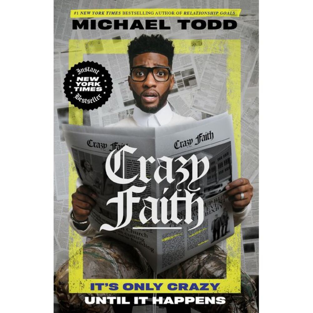 Crazy Faith: It's Only Crazy Until It Happens -- Michael Todd